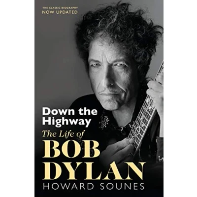 Bild av Down The Highway: Life Of Bob Dylan
