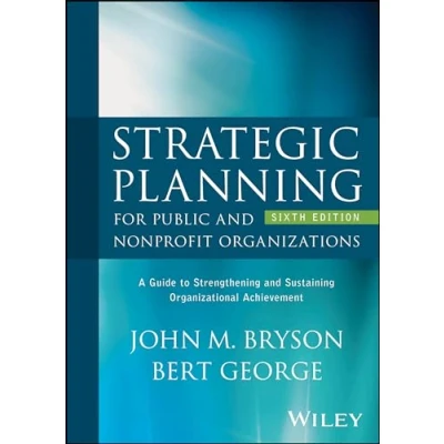 Bild av Strategic Planning for Public and Nonprofit Organizations: A Guide to Strengthening Sustaining Organizational Achievement