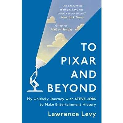 Bild av to Pixar and Beyond: My Unlikely Journey with Steve Jobs Make Entertainment History