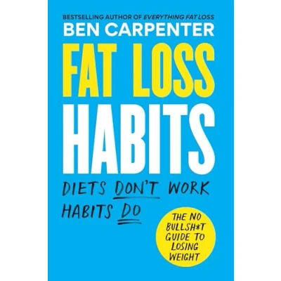 Bild av Fat Loss Habits: The No Bullsh*t Guide to Losing Weight