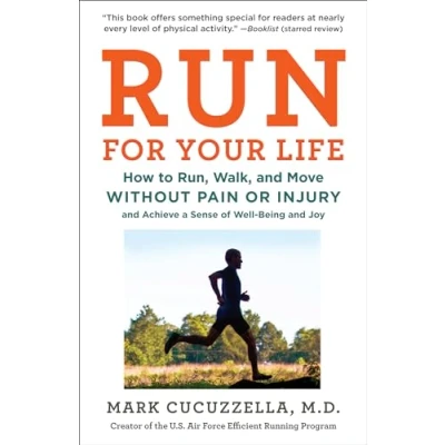 Bild av Run for Your Life: How to Run, Walk, and Move Without Pain or Injury Achieve a Sense of Well Being Joy