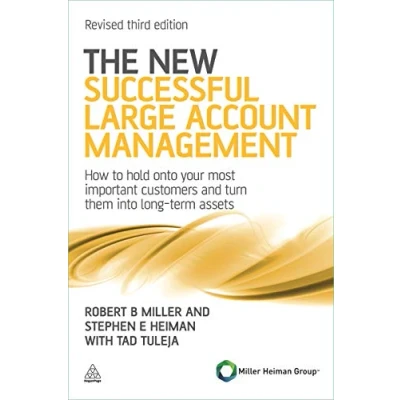 Bild av The New Successful Large Account Management: How to Hold onto Your Most Important Customers and Turn Them into Long Term Assets