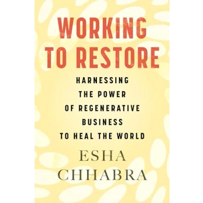Bild av Working to Restore: Harnessing the Power of Regenerative Business Heal World
