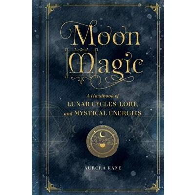 Bild av Moon Magic: A Handbook of Lunar Cycles, Lore, and Mystical Energies