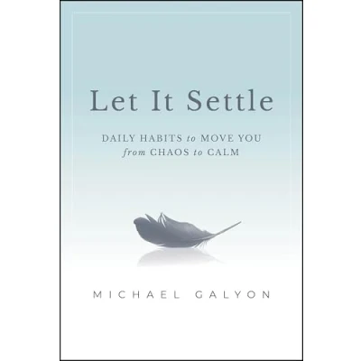 Bild av Let It Settle: Daily Habits to Move You From Chaos Calm