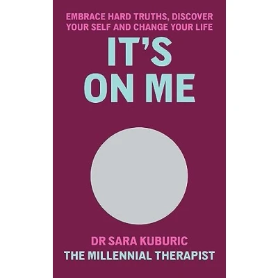 Bild av It&#039;s On Me: Embrace Hard Truths, Discover Your Self and Change Life