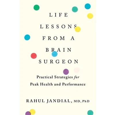 Bild av Life Lessons From A Brain Surgeon: Practical Strategies for Peak Health and Performance