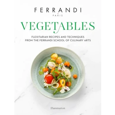 Bild av Vegetables: Flexitarian Recipes and Techniques from the Ferrandi School of Culinary Arts