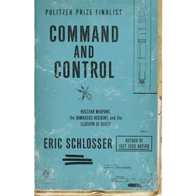 Bild av Command and Control: Nuclear Weapons, the Damascus Accident, Illusion of Safety