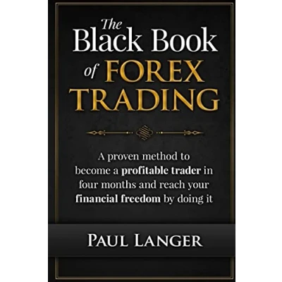 Bild av The Black Book of Forex Trading: a Proven Method to Become Profitable Trader in Four Months and Reach Your Financial Freedom by Doing it