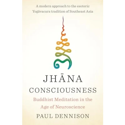Bild av Jhana Consciousness: Buddhist Meditation in the Age of Neuroscience