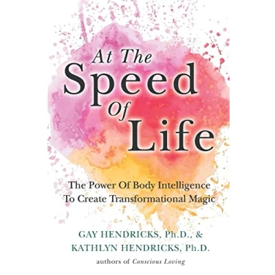 Bild av At The Speed Of Life: Power Body Intelligence To Create Transformational Magic