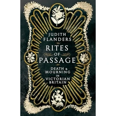 Bild av Rites of Passage: Death and Mourning in Victorian Britain