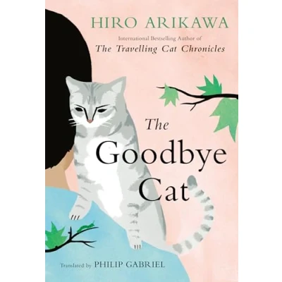 Bild av THE Goodbye Cat: uplifting tale of wise cats and their humans by global bestselling author TRAVELLING CAT CHRONICLES