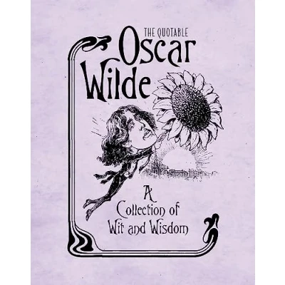 Bild av The Quotable Oscar Wilde: A Collection of Wit and Wisdom