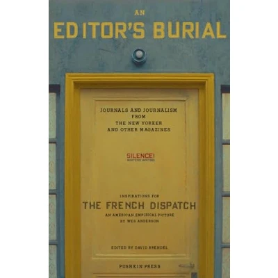 Bild av An Editor’s Burial: Journals and Journalism from the New Yorker Other Magazines