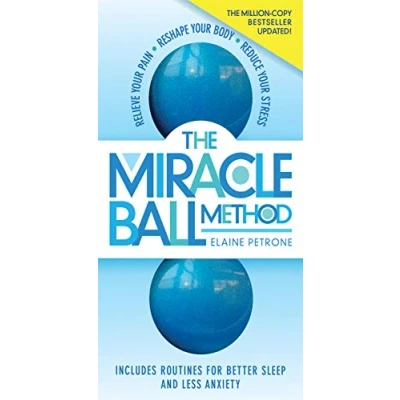 Bild av The Miracle Ball Method, Revised Edition: Relieve Your Pain, Reshape Body, Reduce Stress