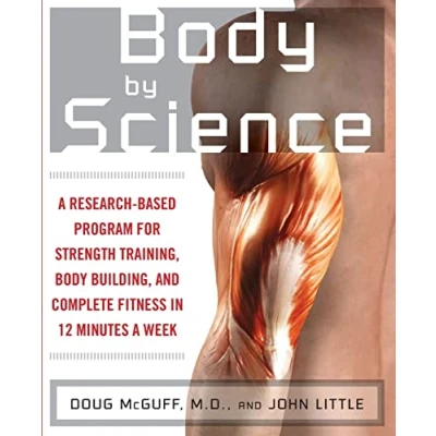 Bild av Body by Science: a Research Based Program to Get the Results You Want in 12 Minutes Week