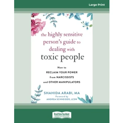 Bild av The Highly Sensitive Person&#039;s Guide to Dealing with Toxic People: How Reclaim Your Power from Narcissists and Other Manipulators