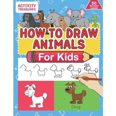 Bild av How To Draw Animals For Kids: A Step By Drawing Book. Learn 50 Such As Dogs, Cats, Elephants And Many More!