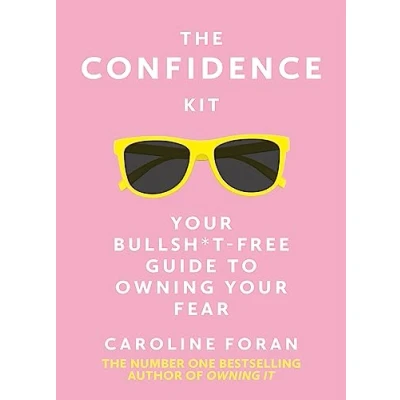 Bild av The Confidence Kit: Your Bullsh*t Free Guide to Owning Fear