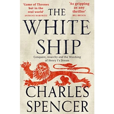Bild av the White Ship: gripping Sunday Times bestselling book about Anarchy in medieval England (Conquest, and Wrecking of Henry I’s Dream)