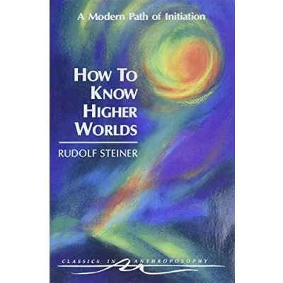 Bild av How to Know Higher Worlds: A Modern Path of Initiation