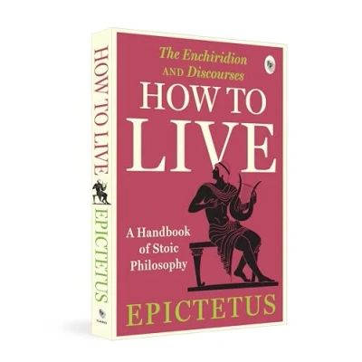 Bild av How to Live A Handbook of Stoic Philosophy: Discourses and The Enchiridion