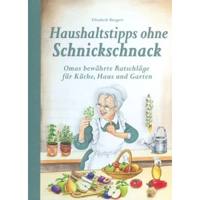Bild av Haushaltstipps ohne Schnickschnack: Omas bewährte Ratschläge für Küche, Haus und Garten