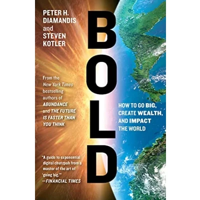 Bild av Bold: How to Go Big, Create Wealth and Impact the World