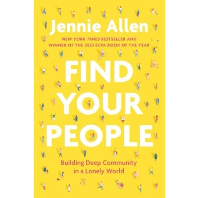 Bild av Find Your People: Building Deep Community in a Lonely World