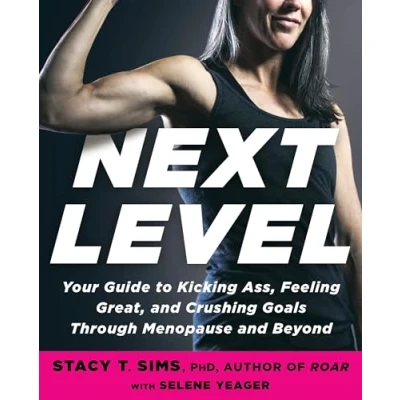 Bild av Next Level: Your Guide to Kicking Ass, Feeling Great, and Crushing Goals Through Menopause Beyond