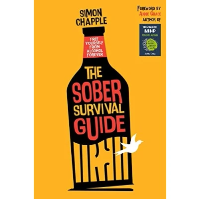 Bild av The Sober Survival Guide: How to Free Yourself from Alcohol Forever Quit &amp; Start Living!