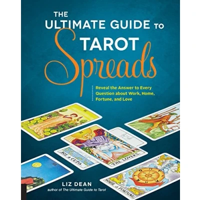 Bild av the Ultimate Guide to Tarot Spreads: Reveal Answer Every Question About Work, Home, Fortune, and Love: 2