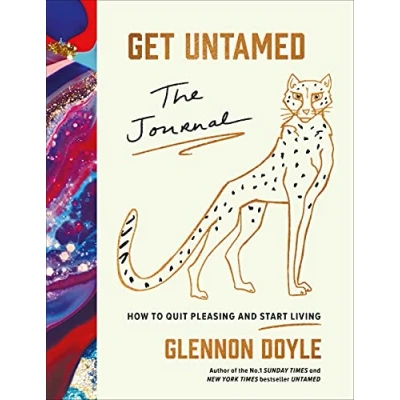 Bild av Get Untamed: The Journal (How to Quit Pleasing and Start Living)