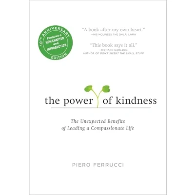 Bild av The Power of Kindness: Unexpected Benefits Leading a Compassionate Life Tenth Anniversary Edition