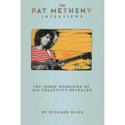 Bild av The pat metheny interviews: Inner Workings of His Creativity Revealed