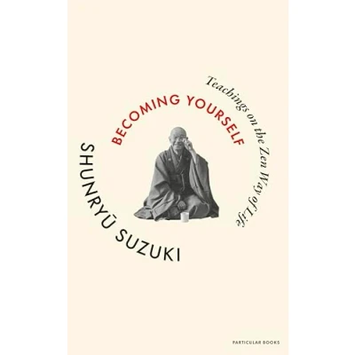 Bild av Becoming Yourself: Teachings on the Zen Way of Life