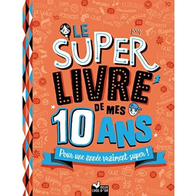 Bild av Le super livre de mes 10 ans: Pour une année vraiment !