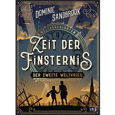 Bild av Weltgeschichte(n) Zeit Der Finsternis: Zweite Weltkrieg: Packendes Geschichtswissen für Kinder ab 10 Jahren