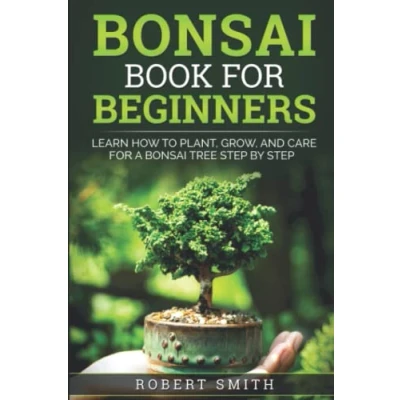 Bild av Bonsai Book for Beginners: Learn How to Plant, Grow, and Care a Tree Step by
