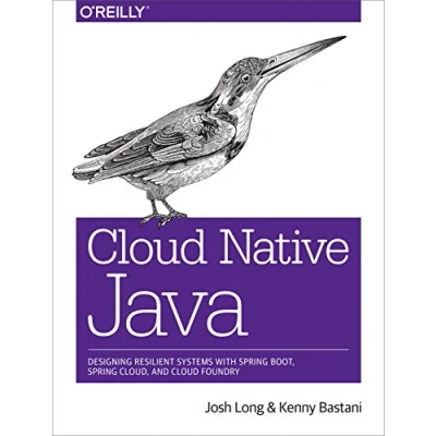 Bild av Cloud Native Java: Designing Resilient Systems with Spring Boot, Cloud, and Foundry