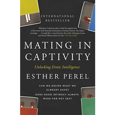 Bild av Mating in Captivity: How to keep desire and passion alive long term relationships