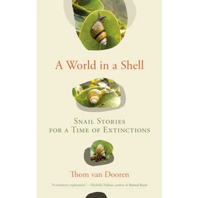 Bild av a World in Shell: Snail Stories for Time of Extinctions
