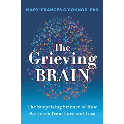 Bild av The Grieving Brain: Surprising Science of How We Learn from Love and Loss