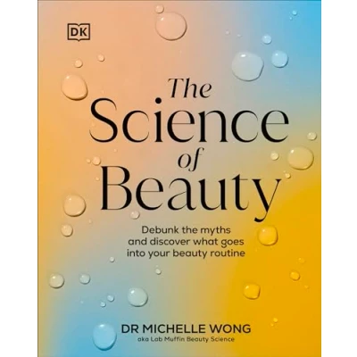 Bild av the Science of Beauty: Debunk Myths and Discover What Goes into Your Beauty Routine