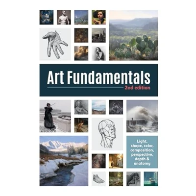 Bild av Art Fundamentals 2nd edition: Light, Shape, Color, Perspective, Depth, Composition &amp; Anatomy