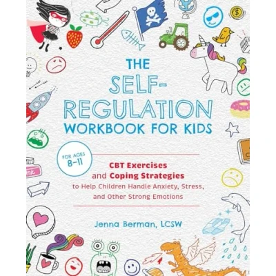 Bild av The Self Regulation Workbook for Kids: CBT Exercises and Coping Strategies to Help Children Handle Anxiety, Stress, Other Strong Emotions