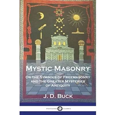 Bild av Mystic Masonry: Or the Symbols of Freemasonry and Greater Mysteries Antiquity