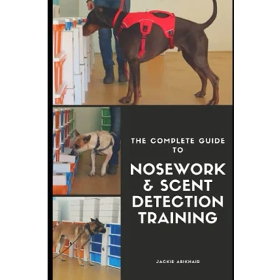 Bild av The Complete Guide to Nosework and Scent Detection Training